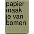 Papier maak je van bomen