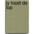 Jy haalt de top