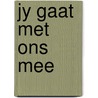Jy gaat met ons mee door Jan van Aken