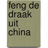 Feng de draak uit china door Ann Jungmann