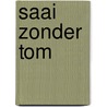 Saai zonder tom door Jetty Krever