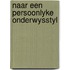 Naar een persoonlyke onderwysstyl