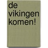 De vikingen komen! by Henk van Kerkwijk