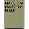 Springtouw nooit meer te laat door Kat