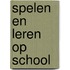 Spelen en leren op school