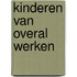 Kinderen van overal werken