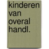 Kinderen van overal handl. by Kortenaar