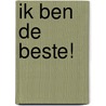 Ik ben de beste! door Bob Van Laerhoven