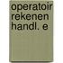 Operatoir rekenen handl. e
