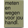 Meten en wegen voor jou handl. by Unknown
