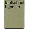 Taalkabaal handl. b by Unknown