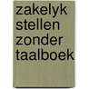 Zakelyk stellen zonder taalboek by Dekkers