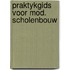 Praktykgids voor mod. scholenbouw