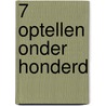 7 Optellen onder honderd by W. van den Berg
