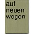 Auf neuen wegen