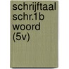 SCHRIJFTAAL SCHR.1B WOORD (5V) door Maria Van Gils-De Bonth