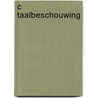 C Taalbeschouwing by Y. de Wit