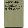 Wenn die schutzengel nicht ware door Spyri