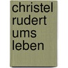 Christel rudert ums leben by Burger