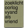 Zoeklicht oorlog vyand als vriend by Vries
