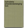 Katholieke arbeidersbeweging toel. door Onbekend