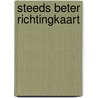 Steeds beter richtingkaart by Unknown