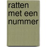 Ratten met een nummer by Frank Herzen