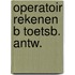 Operatoir rekenen b toetsb. antw.