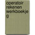 Operatoir rekenen werkboekje g