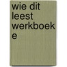 Wie dit leest werkboek e door Aarnoutse