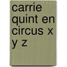 Carrie quint en circus x y z door Ed van Eeden