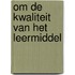 Om de kwaliteit van het leermiddel
