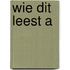 Wie dit leest a