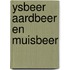 Ysbeer aardbeer en muisbeer