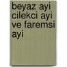 Beyaz ayi cilekci ayi ve faremsi ayi by Rodney L. Moser