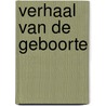 Verhaal van de geboorte door Viviane Abel Prot