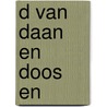 D van daan en doos en door Paul van Loon
