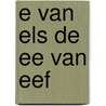 E van els de ee van eef door Loon