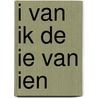 I van ik de ie van ien door Vries