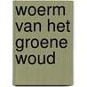 Woerm van het groene woud door F. Herzen