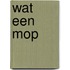 Wat een mop
