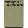 Rekenspoor b kopieerbladen door Sweers