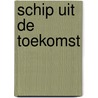 Schip uit de toekomst door E.C. Bertin