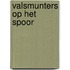 Valsmunters op het spoor