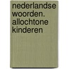 Nederlandse woorden. allochtone kinderen by Coenen
