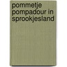 Pommetje pompadour in sprookjesland door Veringa