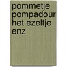 Pommetje pompadour het ezeltje enz door Veringa