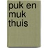 Puk en muk thuis