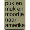 Puk en muk en moortje naar amerika door Fransen