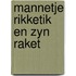 Mannetje rikketik en zyn raket